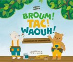 Broum ! Tac ! Wouah!