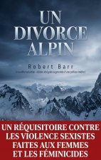 Un Divorce Alpin (nouvelle traduction - édition intégrale augmentée d'une préface inédite)