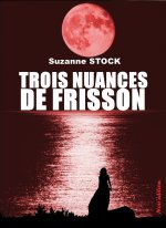 TROIS NUANCES DE FRISSON