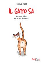 Il gatto sa. Manuale felino per umani domestici