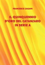 Il quinquennio d'oro del Catanzaro in serie A
