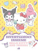 Hello Kitty & Friends. Divertiamoci insieme