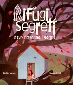 Rifugi segreti dove nascono i sogni