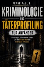 Kriminologie und Täterprofiling für Anfänger