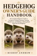 Hedgehog Owner's Guide Handbook