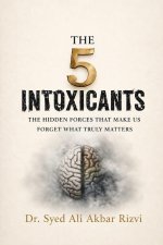 THE 5 INTOXICANTS