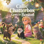 Callie Chatterbox Goes to Boston