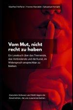 Vom Mut, nicht recht zu haben