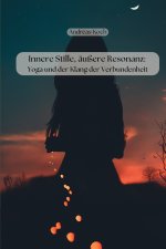 Innere Stille, äußere Resonanz