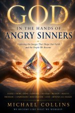 God in the Hands of Angry Sinners