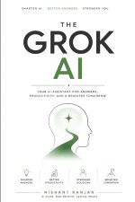The Complete Guide to Grok AI