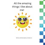 All the amazing things I like about me