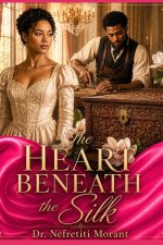 The Heart Beneath the Silk