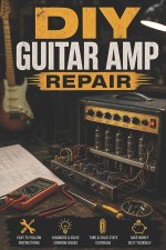 DIY Guitar Amp Repair