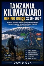 TANZANIA KILIMANJARO HIKING GUIDE 2026-2027