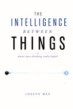 The Intelligence Between Things