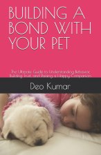 BUILDING A BOND WITH YOUR PET