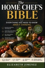 The Home Chef's Bible