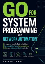 Go for System Programming and Network Automation