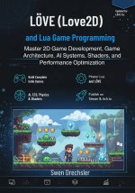 LÖVE (Love2D) and Lua Game Programming