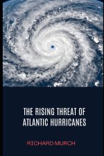 The Rising Threat of Atlantic Hurricanes