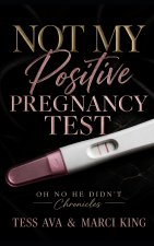 Not My Positive Pregnancy Test