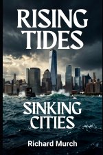 RISING TIDES SINKING CITIES