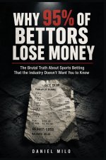 Why 95% of Bettors Lose Money