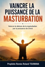 VAINCRE LA PUISSANCE DE LA MASTURBATION