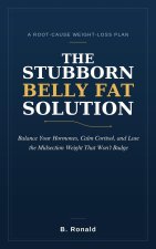 The Stubborn Belly Fat Solution