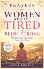 Prayers for Women Who Are Tired of Being Strong