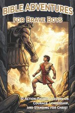 Bible Adventures for Brave Boys