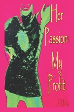 Her Passion, My Profit