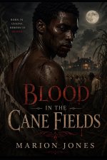 Blood in the Cane Fields