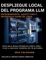 DESPLIEGUE LOCAL DEL PROGRAMA LLM (Spanish Edition)