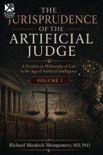 THE JURISPRUDENCE OF THE ARTIFICIAL JUDGE