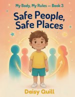 Safe People, Safe Places