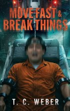 Move Fast And Break Things
