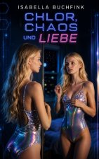 Chlor, Chaos und Liebe
