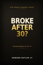 Broke After 30?