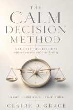 The Calm Decision Method