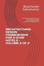 ARCHITECTURAL DESIGN FRAMEWORKS FOR 5-STAR HOTELS - VOLUME 2 OF 2