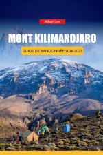 MONT KILIMANDJARO GUIDE DE RANDONNÉE 2026-2027