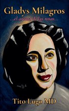 Gladys Milagros...el aroma de las rosas...