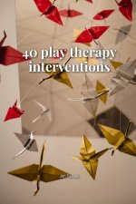 40 Play Therapy Interventions