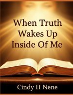 When The Truth Wakes Up Inside of You