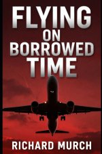 Flying on Borrowed Time
