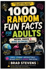 1000 Random Fun Facts for Adults