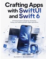 Crafting Apps with SwiftUI and Swift 6