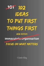 102 Ideas To Put First Things First